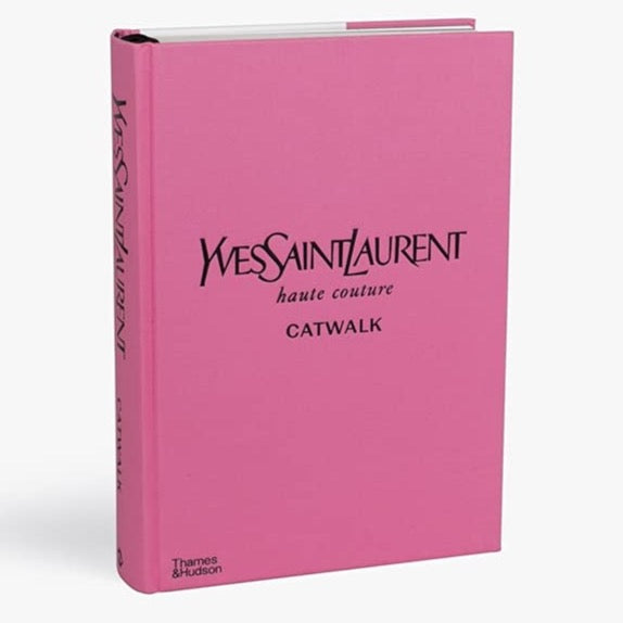 Yves Saint Laurent Catwalk: The Complete Haute Couture Collections T/H