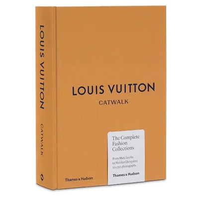 Louis Vuitton Catwalk: The Complete Fashion Collections T/H